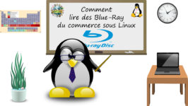 Comment lire les Blu-ray du commerce sous Linux