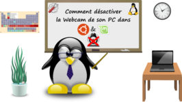 Comment désactiver la webcam sous Ubuntu ou Linux Mint ?