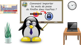 Comment importer les mots de passe de Firefox dans KeePass ?