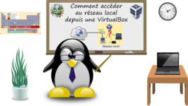 Comment paramétrer VirtualBox pour accéder au réseau local
